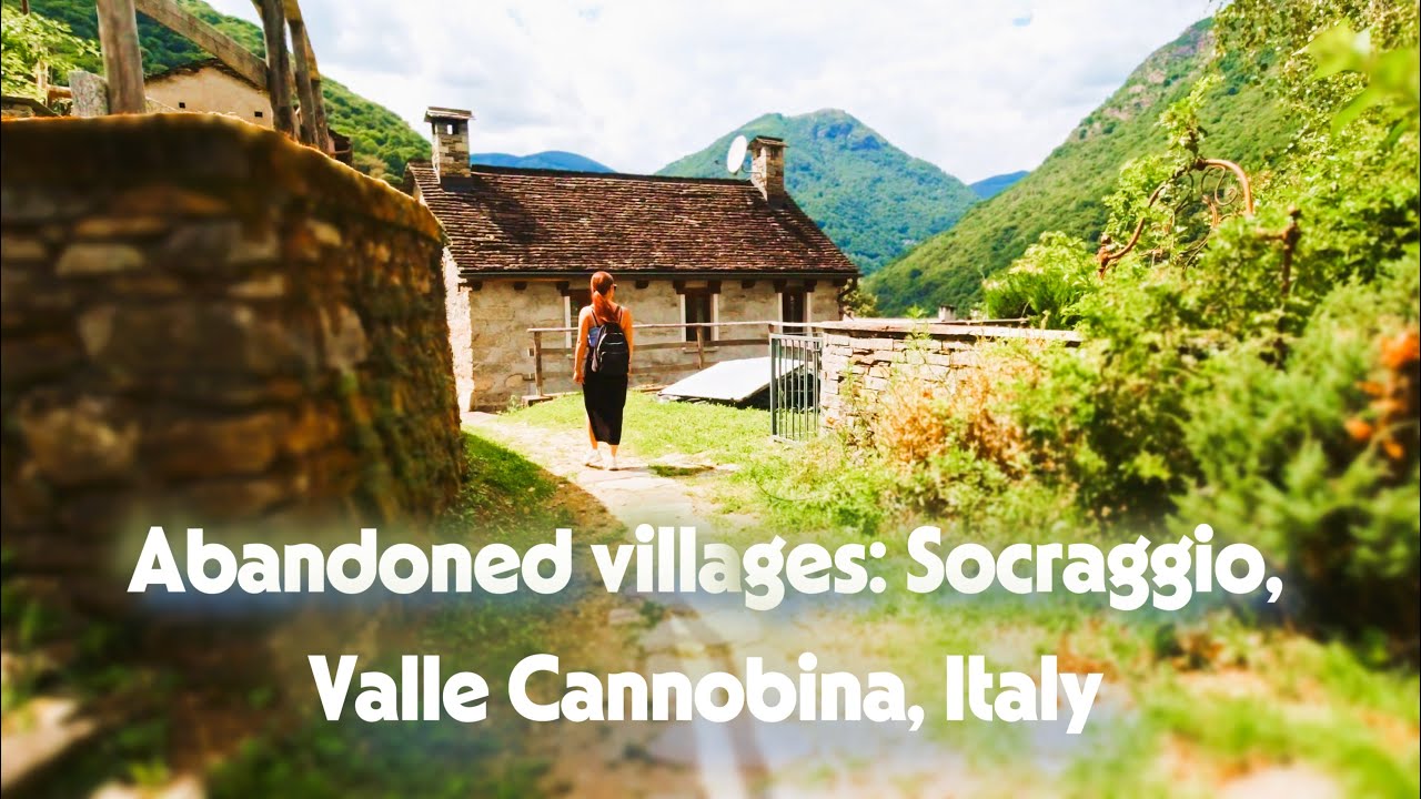 Abandoned villages: Socraggio, Valle Cannobina, Italy