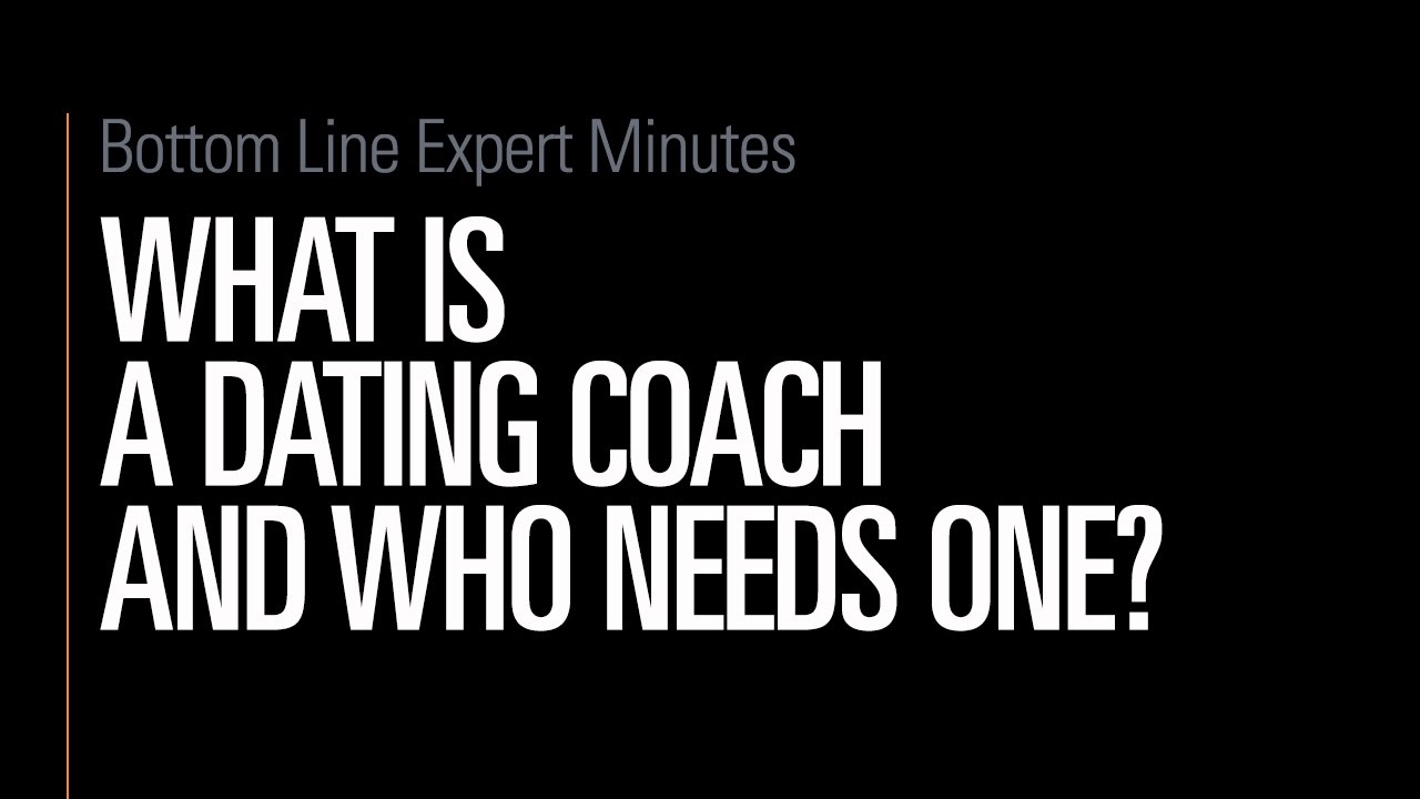 What is a Dating Coach and Who Needs One?