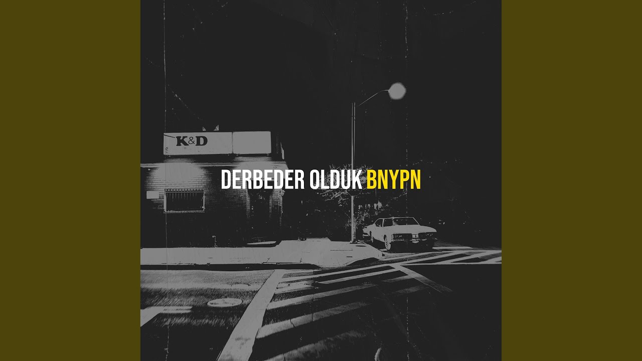 Derbeder Olduk