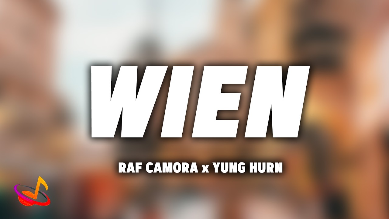 RAF CAMORA x YUNG HURN - WIEN [Lyrics]