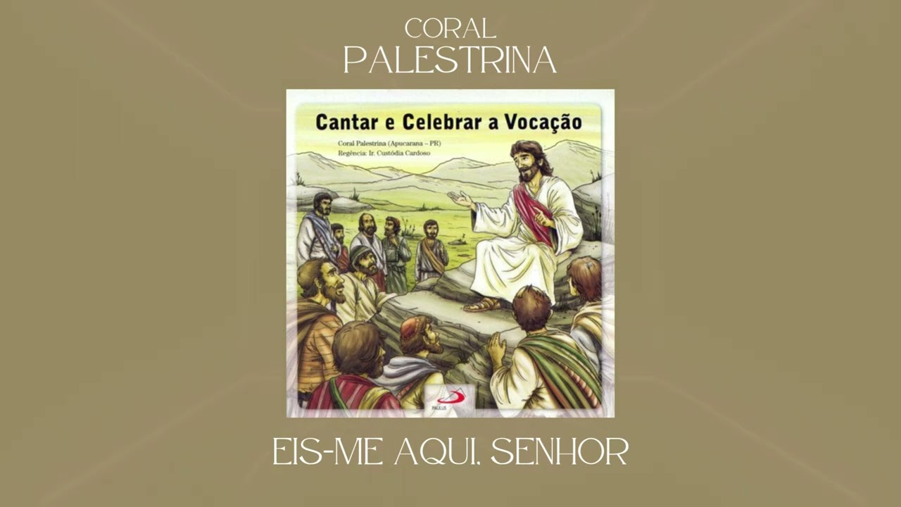 Coral Palestrina - Eis-me Aqui, Senhor