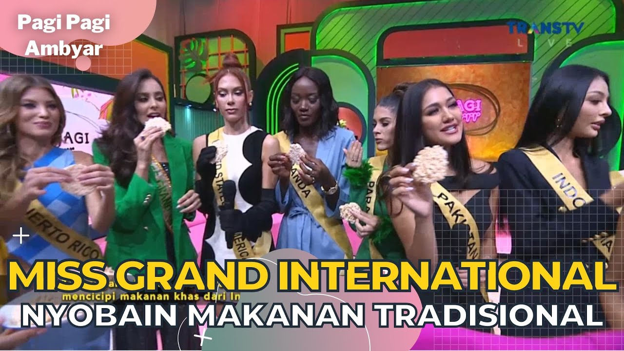 Finalis Miss Grand International Cicipi Makanan Tradisional Nih !! | PAGI PAGI AMBYAR (19/10/22) P3