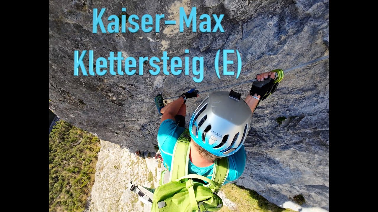 Kaiser Max Klettersteig komplett - Volle Länge schnelle Begehung