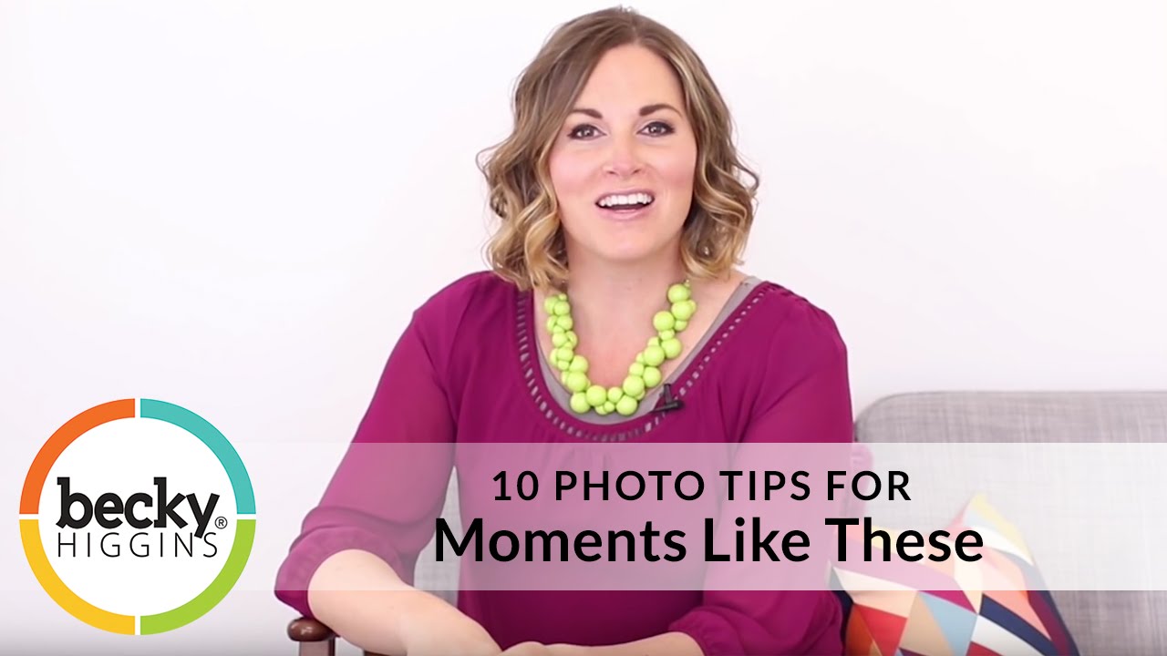 10 Photo Tips for Moments Like These