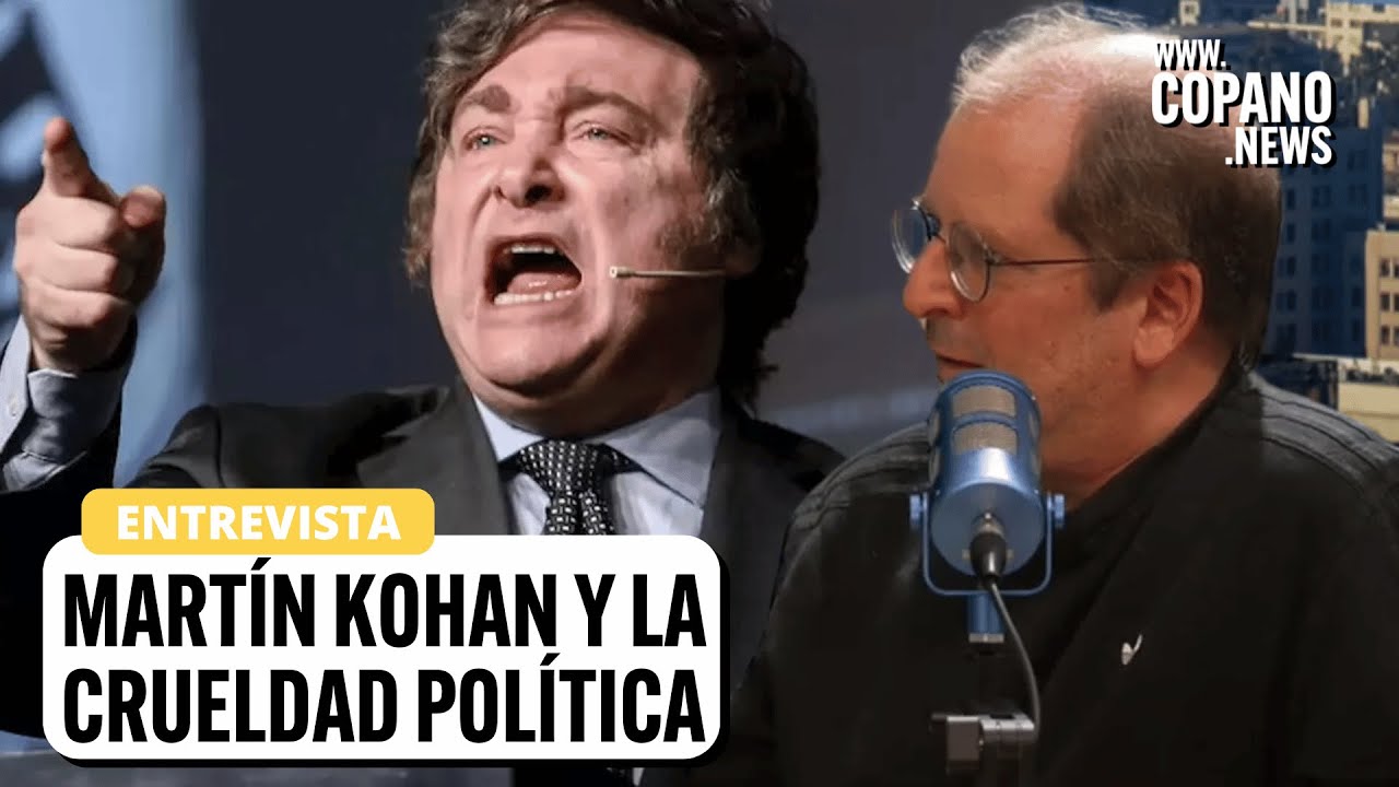 Entrevista a Martín Kohan: La crueldad política en Argentina | COPANO NEWS