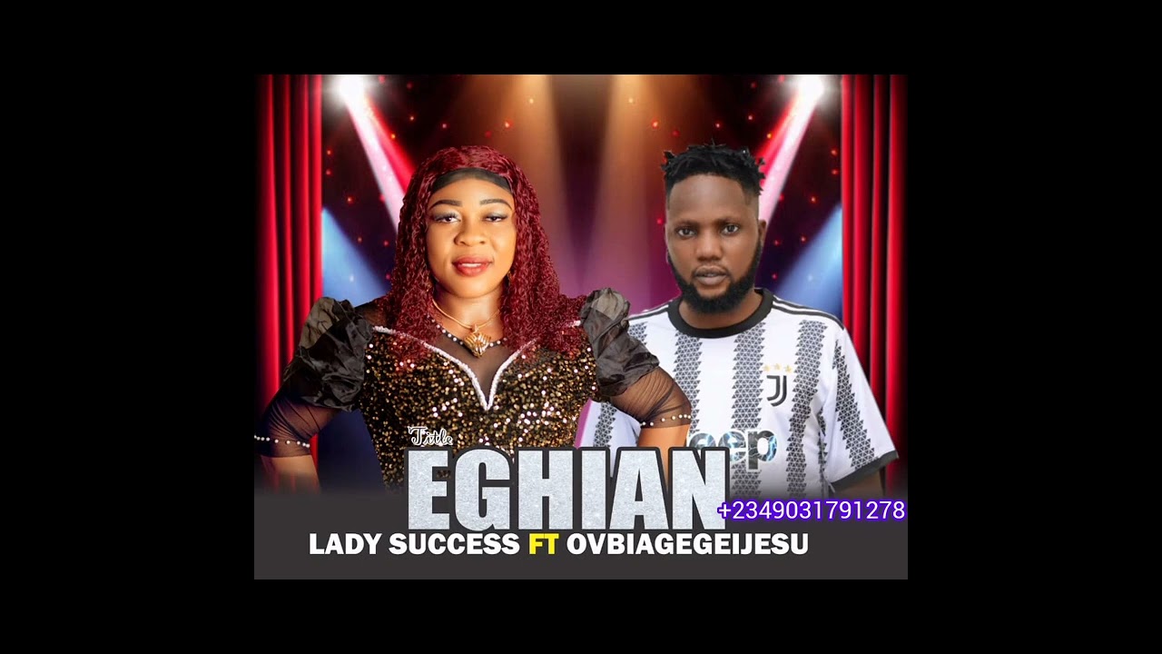EGHIAN BY SUCCESS O Nosakhare FT OVBIAGEGIJESU