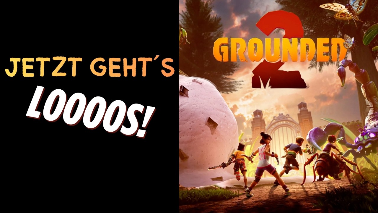 Grounded 2 E08 / Early Access / jetzt hält uns nichts mehr auf !