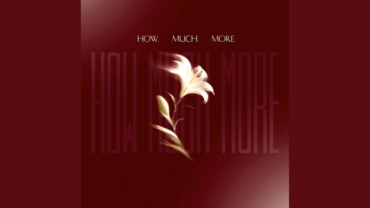 How Much More