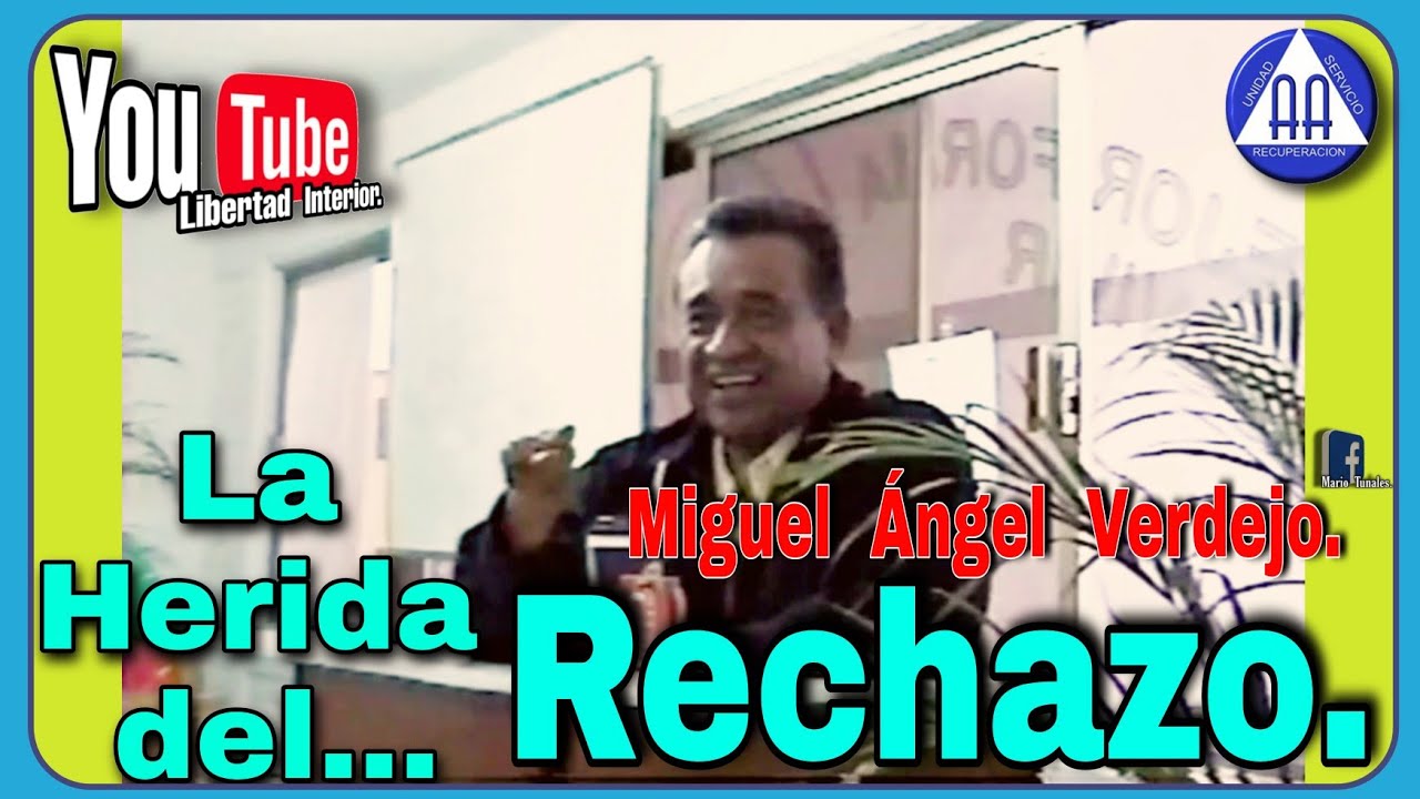 MIGUEL ÁNGEL VERDEJO, AA... LA HERIDA  DEL  RECHAZO. 