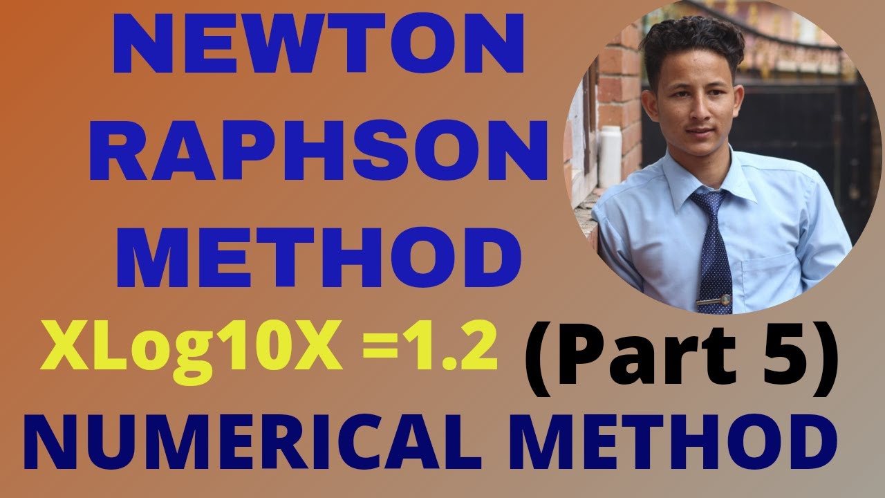 Newton Raphson Method in Nepali | (Part 5 ) | Numerical Method | xLog10x=1.2 | xLog10x-1.2=0 |