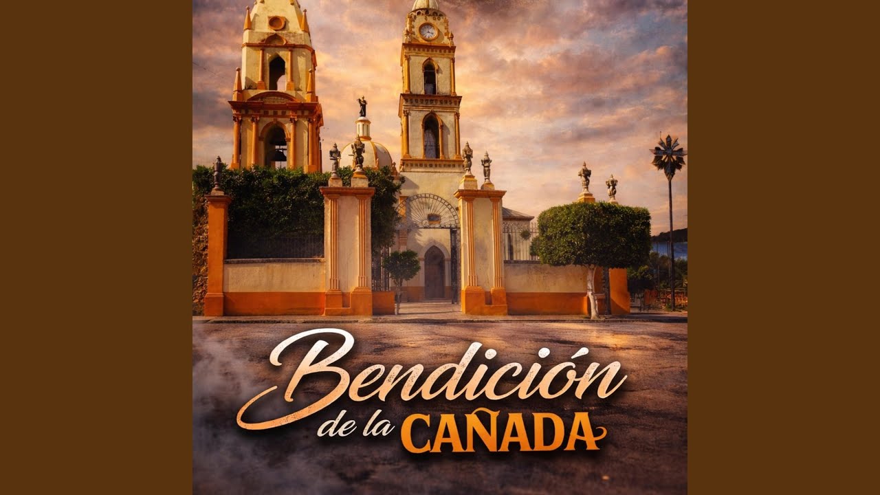 BENDICION DE LA CAÑADA