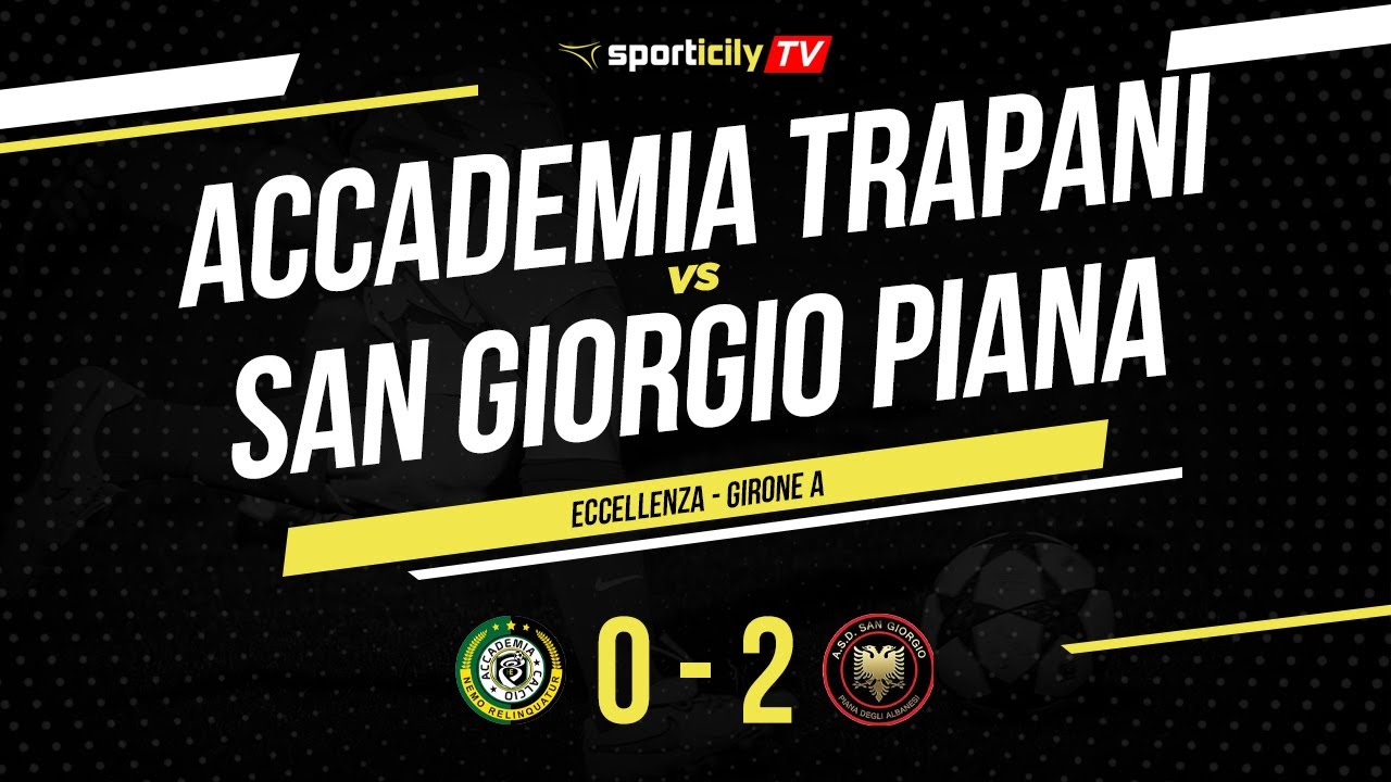 Accademia Trapani - San Giorgio Piana | Eccellenza Sicilia | Highlights & Goals
