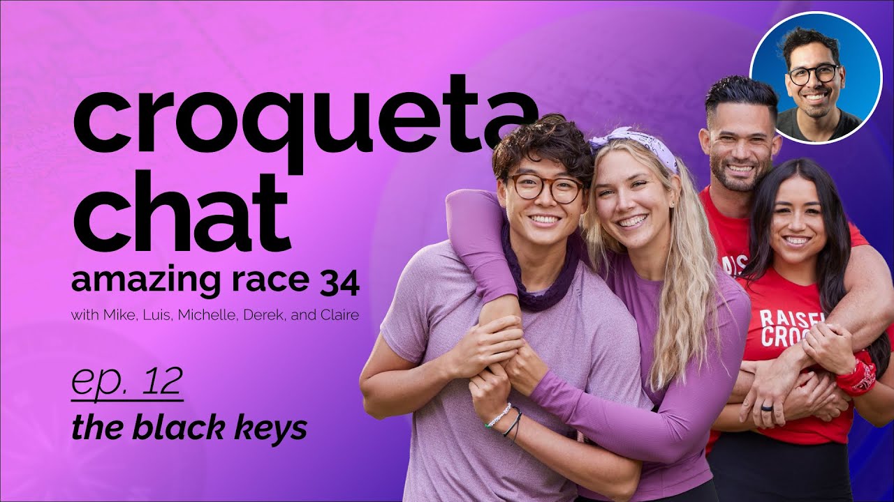 Episode 12 ft. Derek & Claire (Audio Fixed) - the black keys - Croqueta Chat - The Amazing Race 34