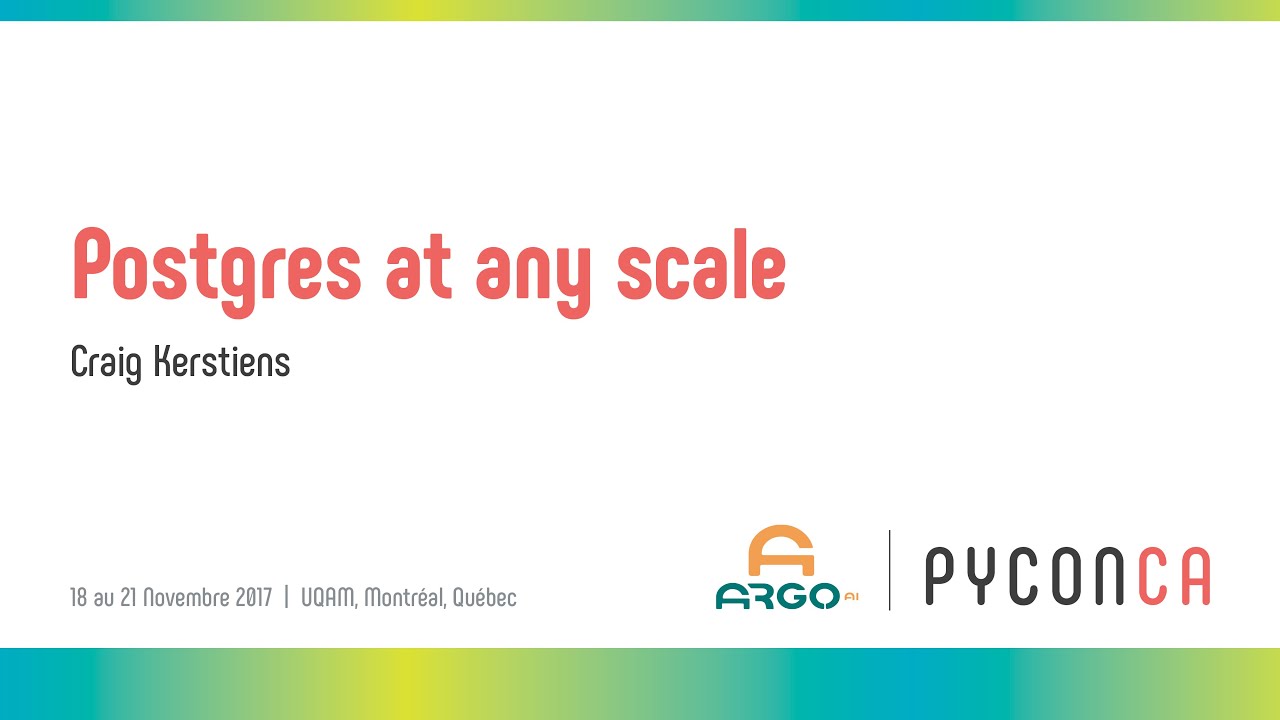 Postgres at any scale (Craig Kerstiens)