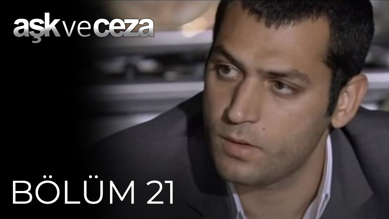Aşk ve Ceza | 21.B&ouml;l&uuml;m