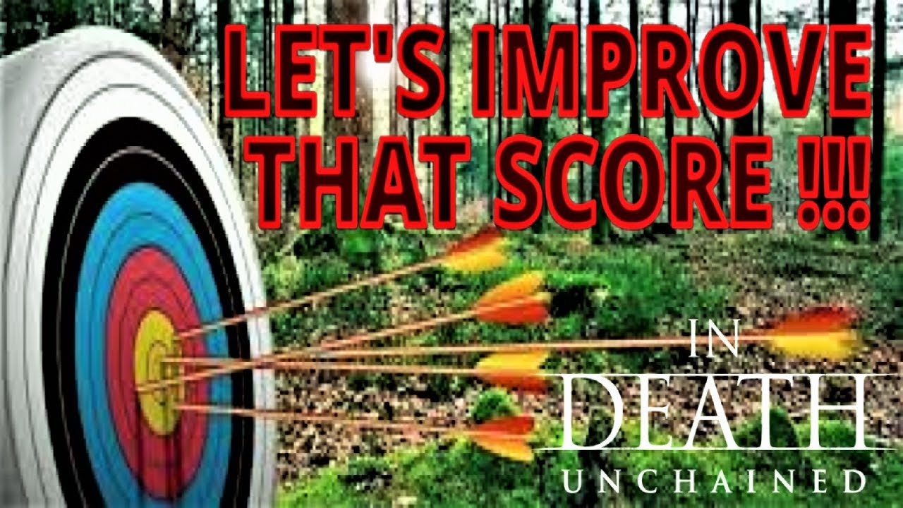 In death : Unchained - Lets improve that score! (Season 3)