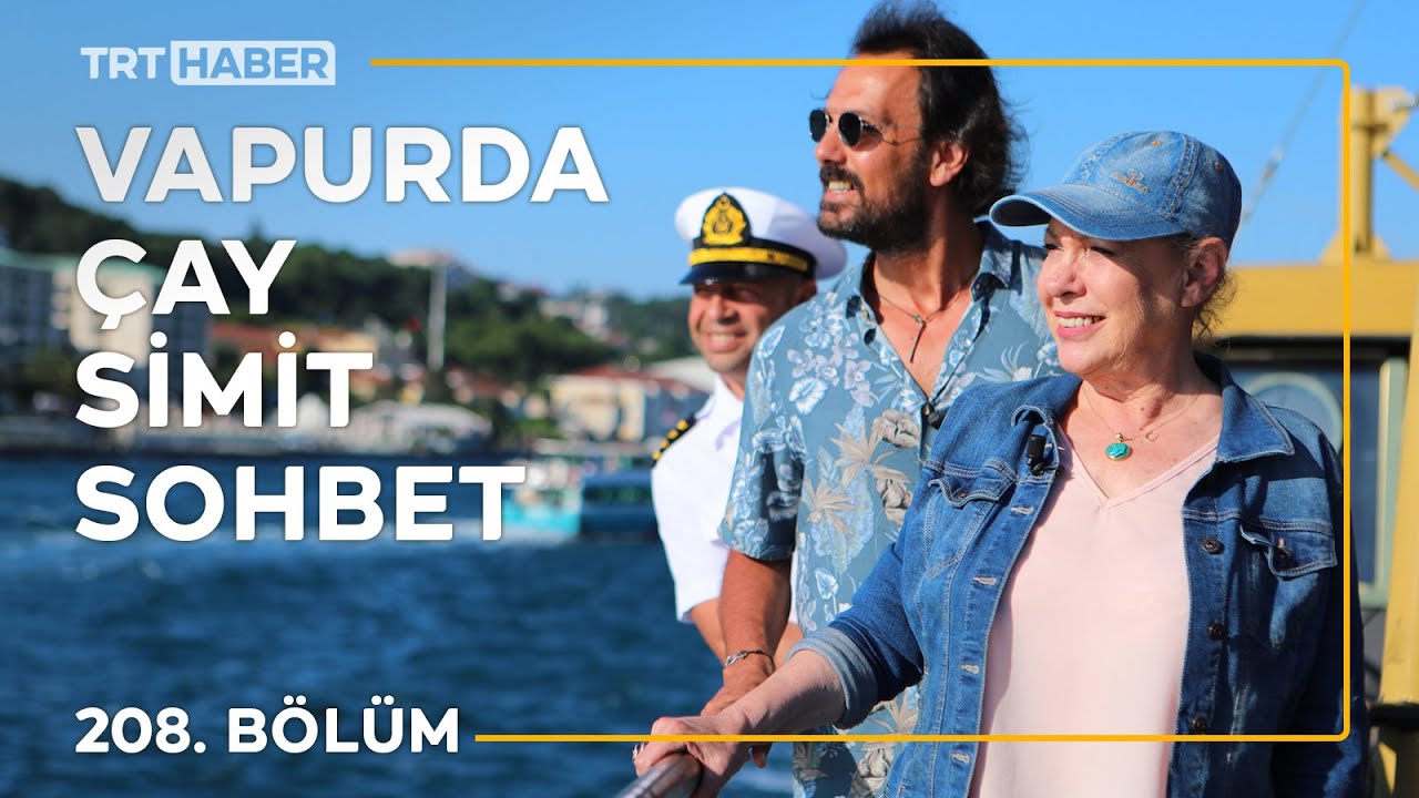 Vapurda &Ccedil;ay Simit Sohbet 208. B&ouml;l&uuml;m - Suzan Aksoy