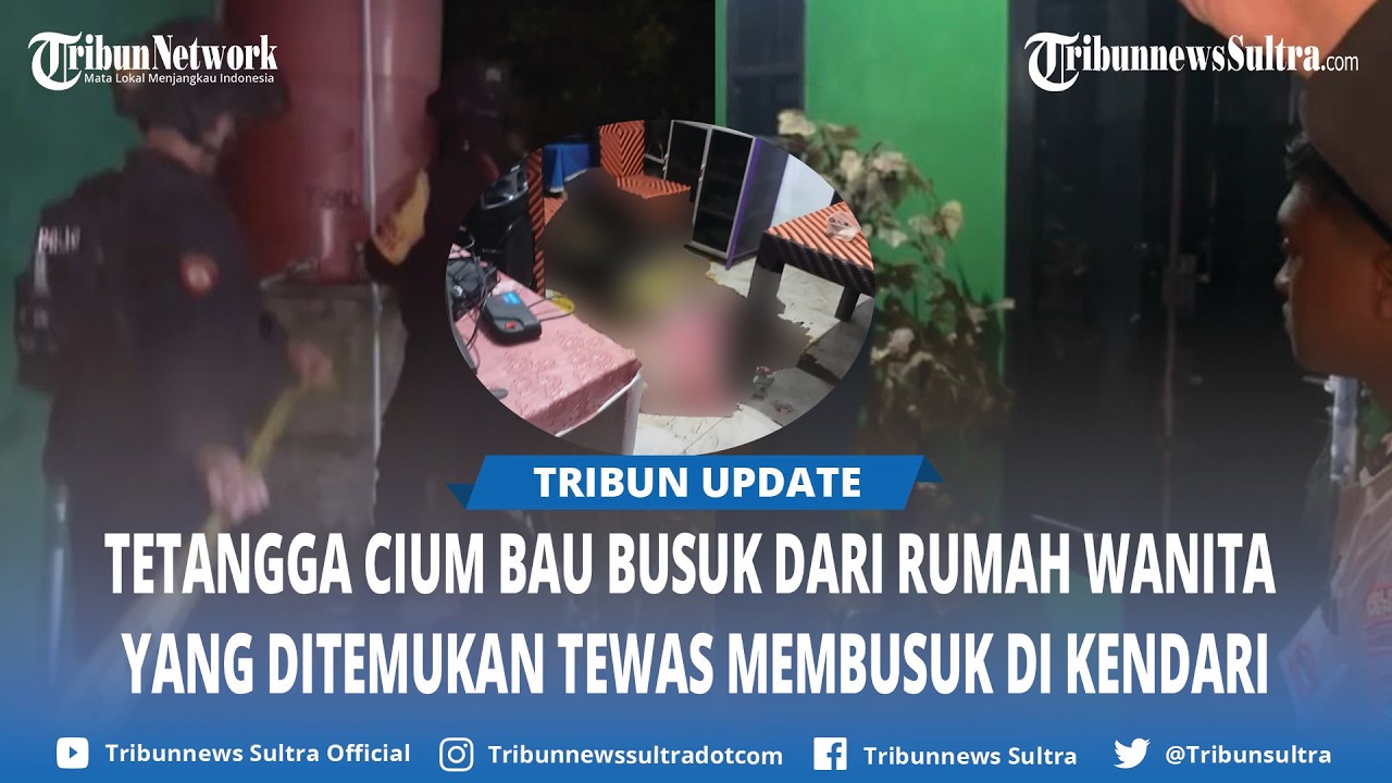 Tetangga Cium Bau Busuk dari Rumah Wanita yang Ditemukan Tewas Membusuk di Tobuuha Kendari