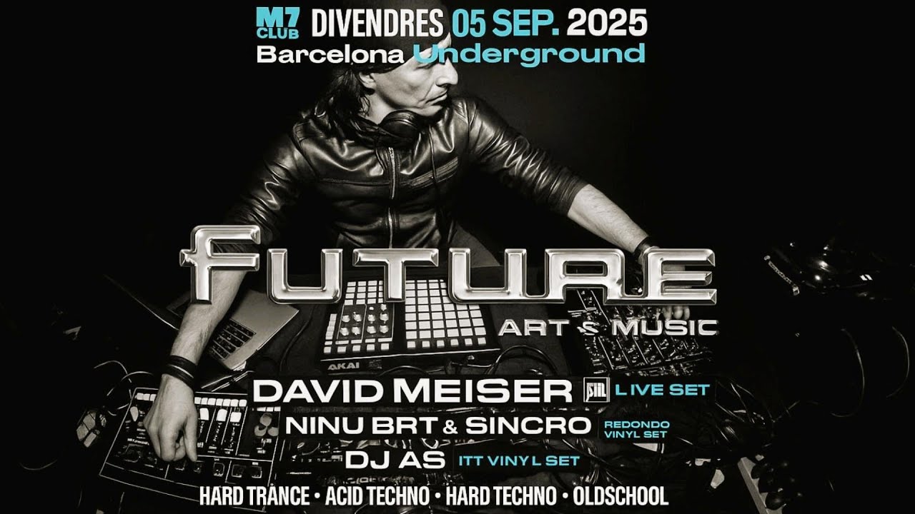 FUTURE – Art & Music | DAVID MEISER · Ninu BRT & Sincro · DJ As @ M7Club Barcelona [05.09.2025]