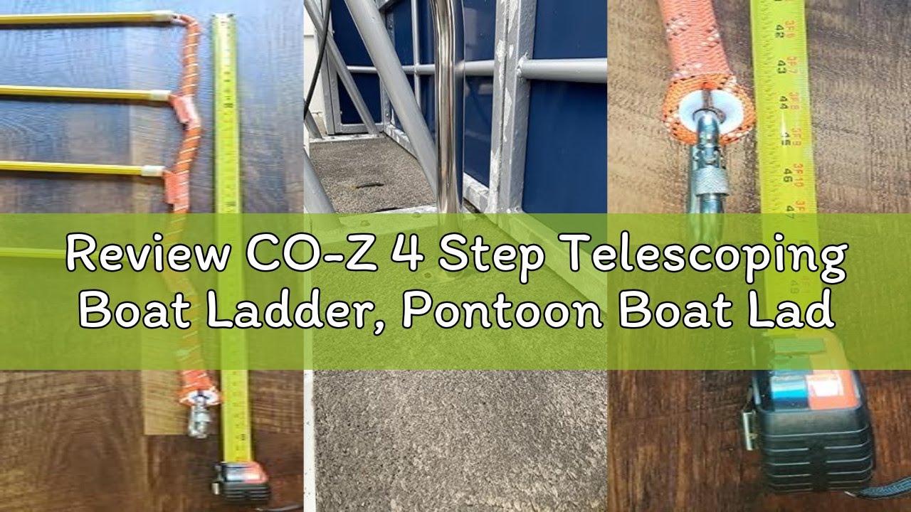 Review CO-Z 4 Step Telescoping Boat Ladder, Pontoon Boat Ladder with 485lb Strength, 316 Stainless S