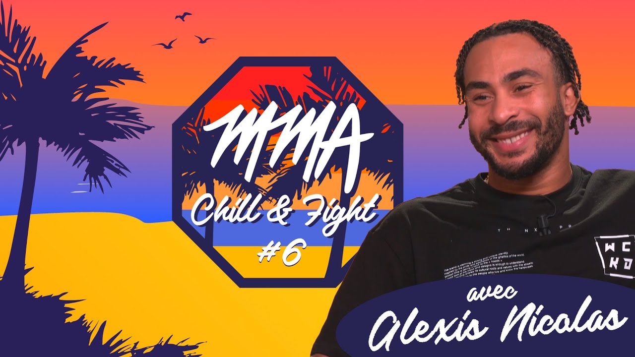 MMA Chill & Fight #6 avec Alexis Nicolas