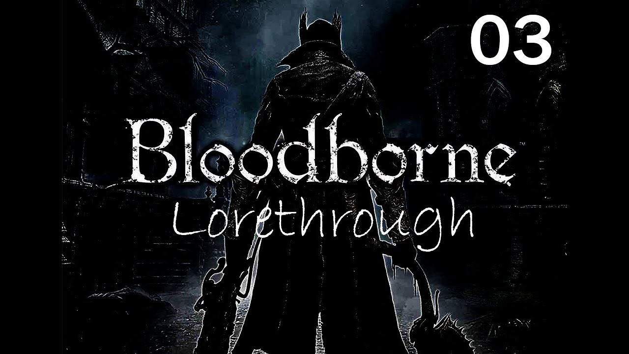bloodborne lorethrough 03 - Bestia Kleryka |Eng Pl Sub|