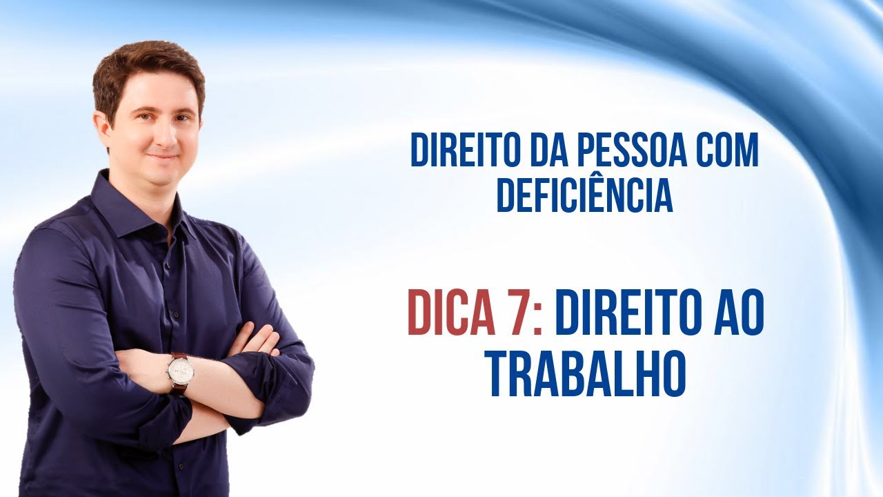 Dica 07 - Direito ao Trabalho