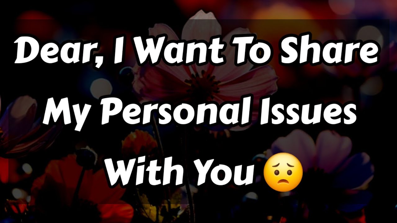 Dear, I Want To Share My Personal Issues With You 😟😌😔😒😪 || Dm to Df Love ❤️😍 #loveletter 