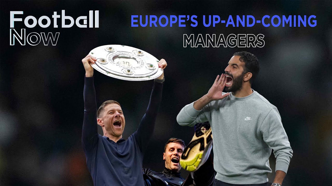 Who are the next generation of great coaches? Part 1: Europe | Football Now