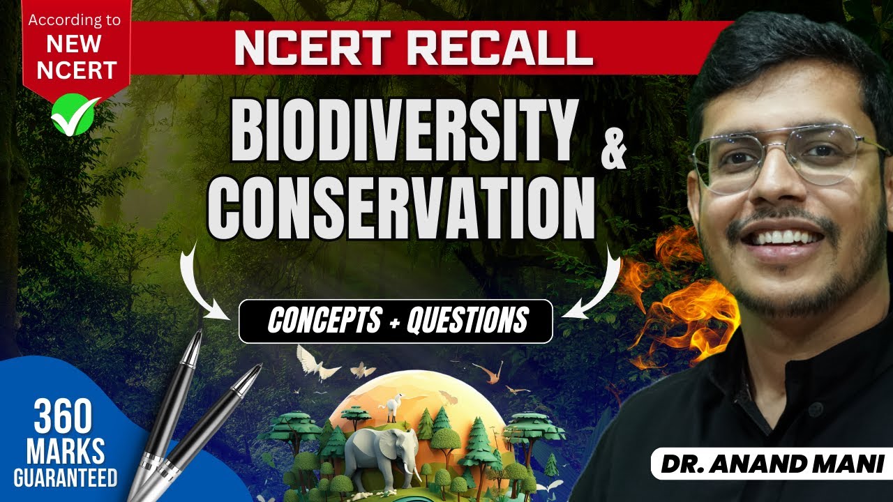 Biodiversity and Conservation | Concepts + Questions | NCERT RECALL | NEET 2024 | Dr. Anand Mani