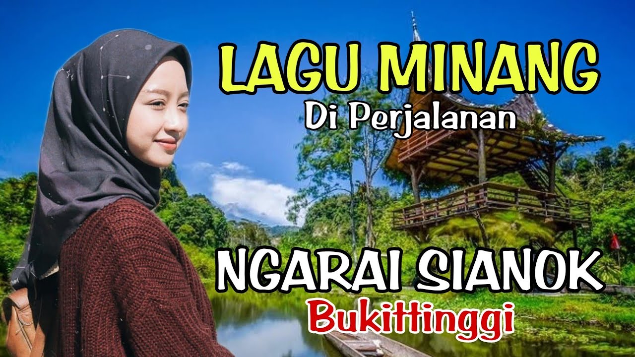 LAGU MINANG SEDIH TERBARU ENAK DIDENGAR | PESONA KEINDAHAN PERBUKITAN NGARAI SIANOK,BUKITTINGGI
