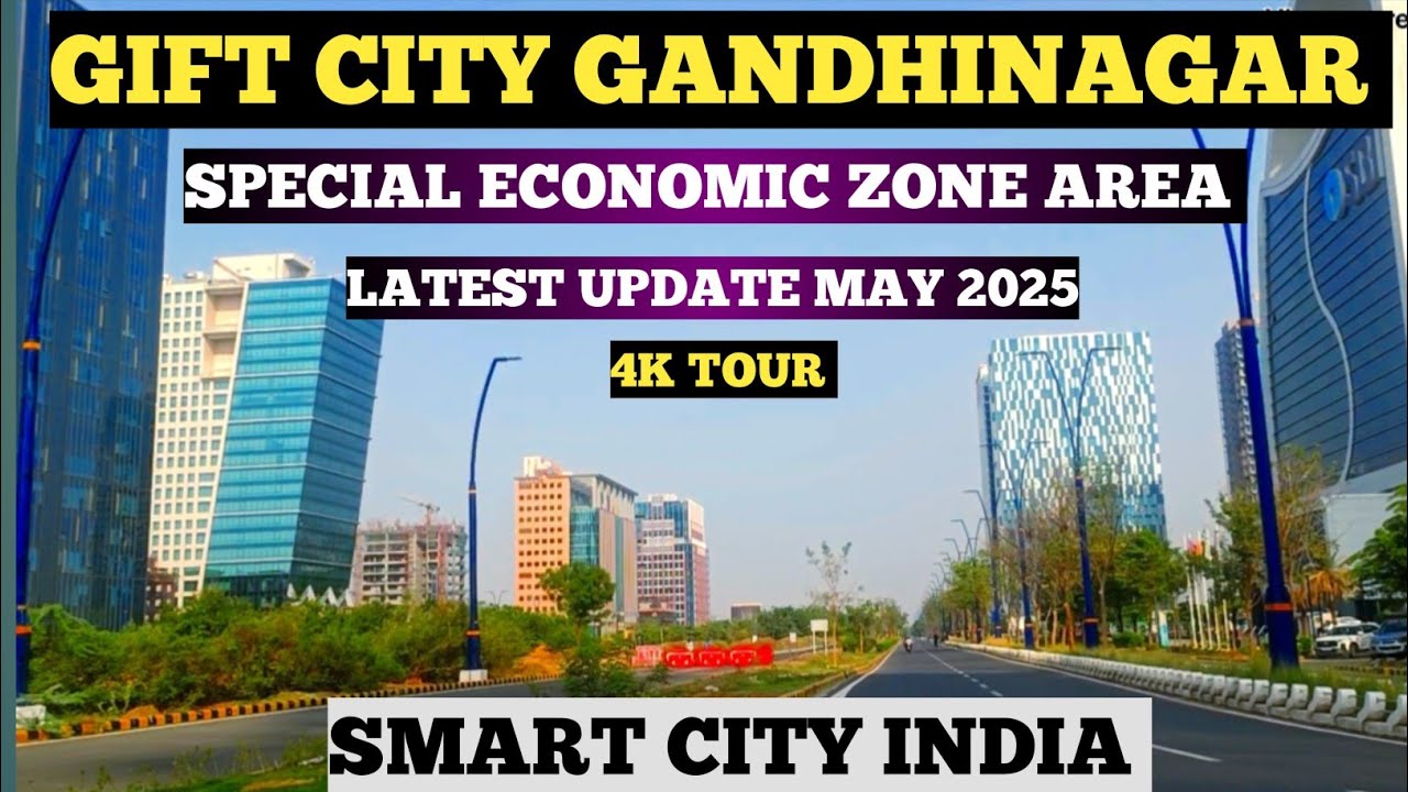 GIFT CITY GANDHINAGAR | SPECIAL ECONOMIC ZONE AREA | LATEST UPDATE MAY 2025 | 4K TOUR |@vloggerpress