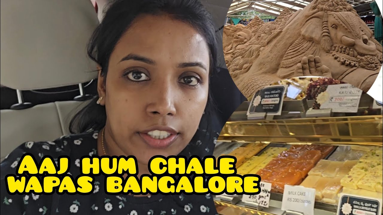 Aaj hum chale wapas bangalore| Mysore pak khrida | sand museum ghuma