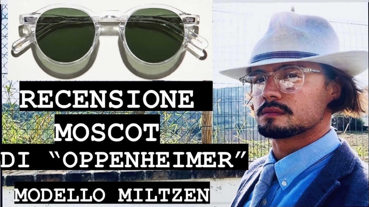 RECENSIONE MOSCOT DI “OPPENHEIMER” modello MILTZEN