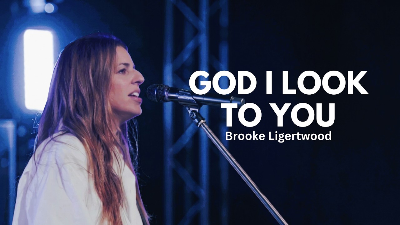 God I Look To You - Brooke Ligertwood & Bethel Music