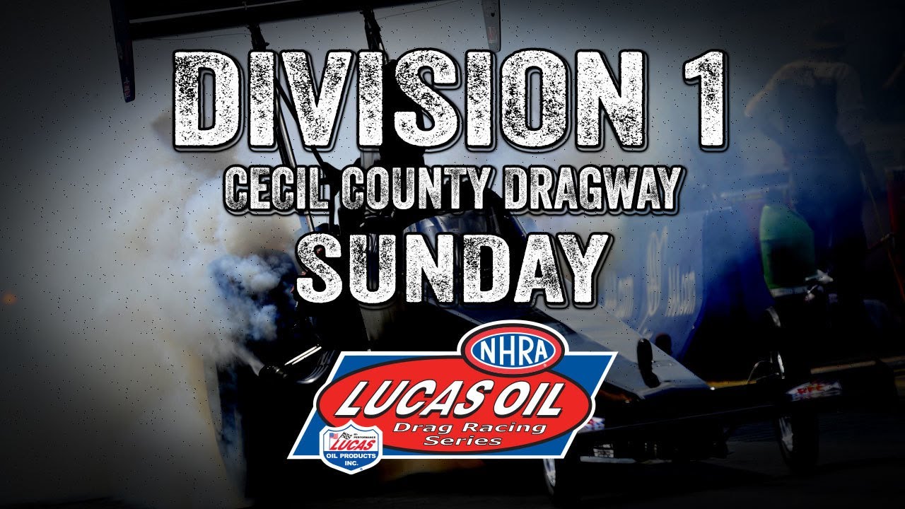 Division 1 Cecil County Dragstrip - Sunday