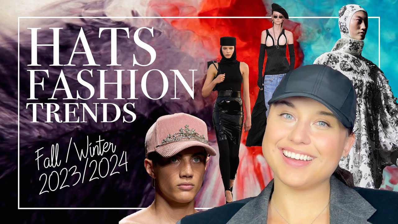 Headwear/Hats Fashion Trends of Fall/Winter 2023-2024