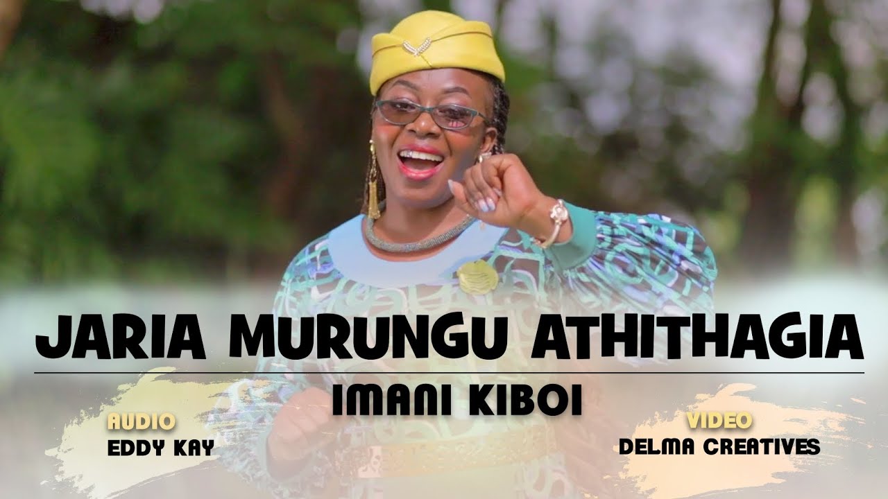 JARIA MURUNGU ATHITHAGIA - Imani Kiboi