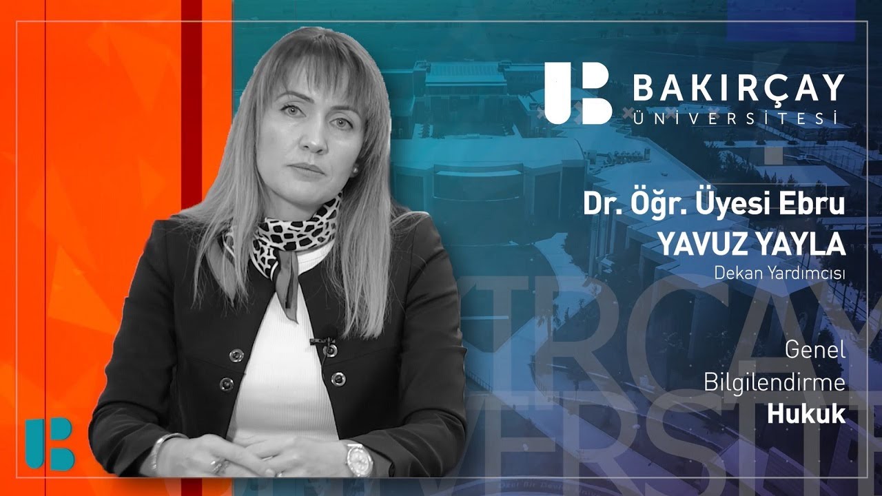 Hukuk Bölümümüzü Dr. Öğr. Üyesi Ebru Yavuz Yayla Anlatıyor