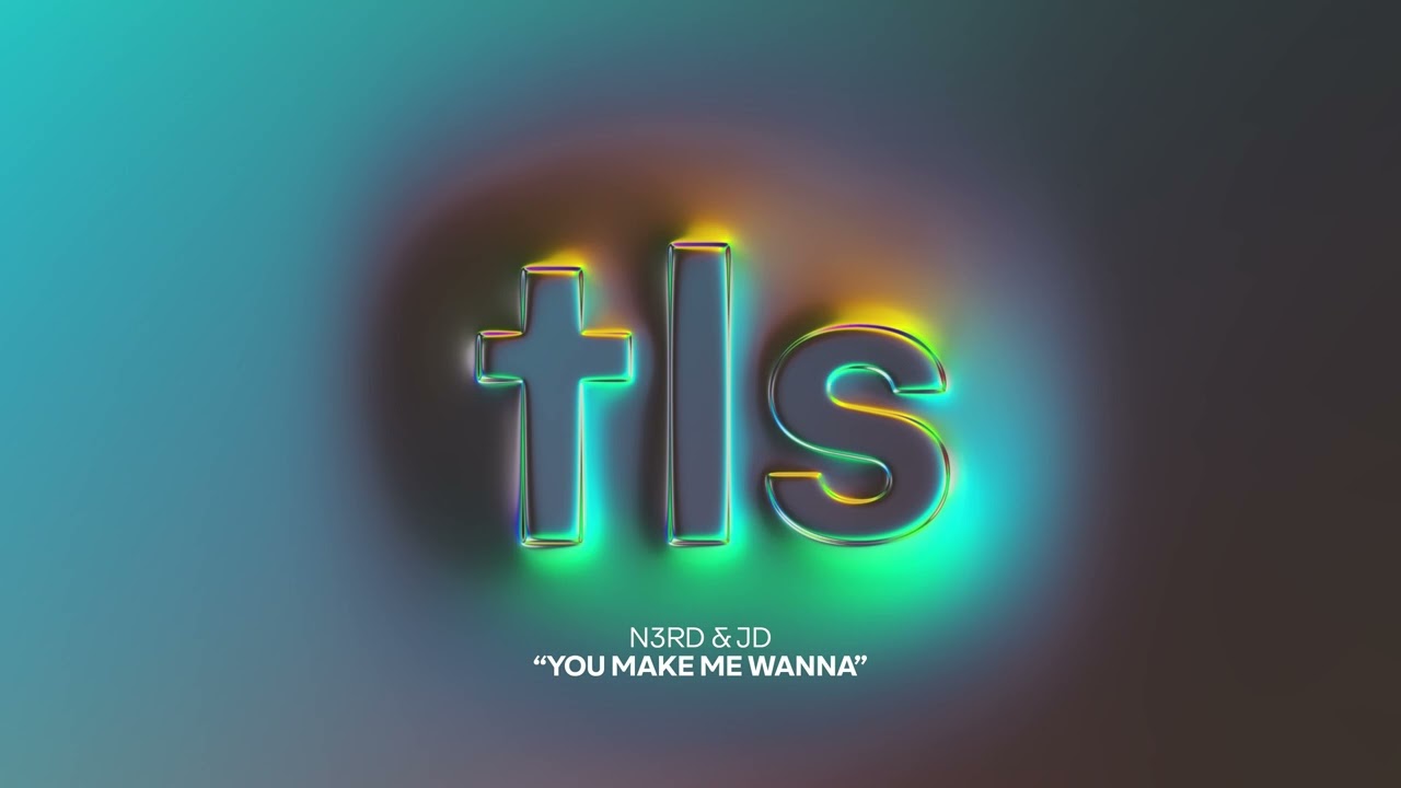 N3RD & JD - You Make Me Wanna