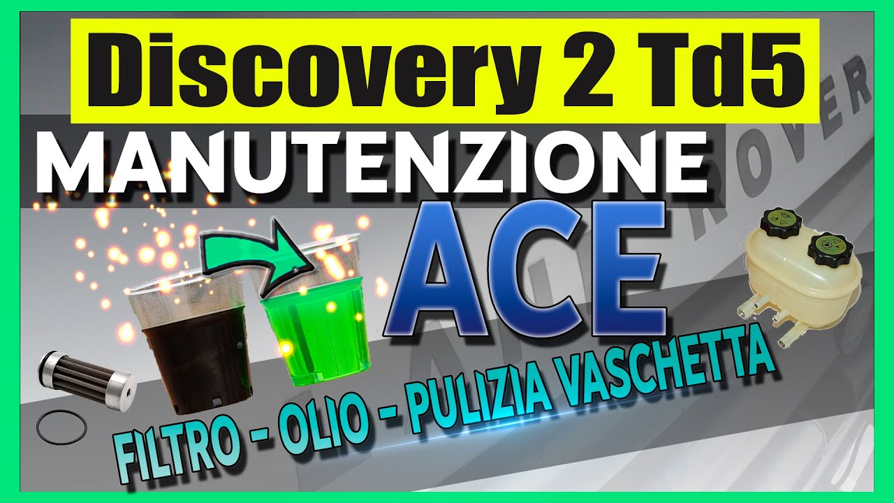 Manutezione Impianto ACE: Sostituzione Olio, Filtro e Pulizia Vaschetta Land Rover Discovery Td5