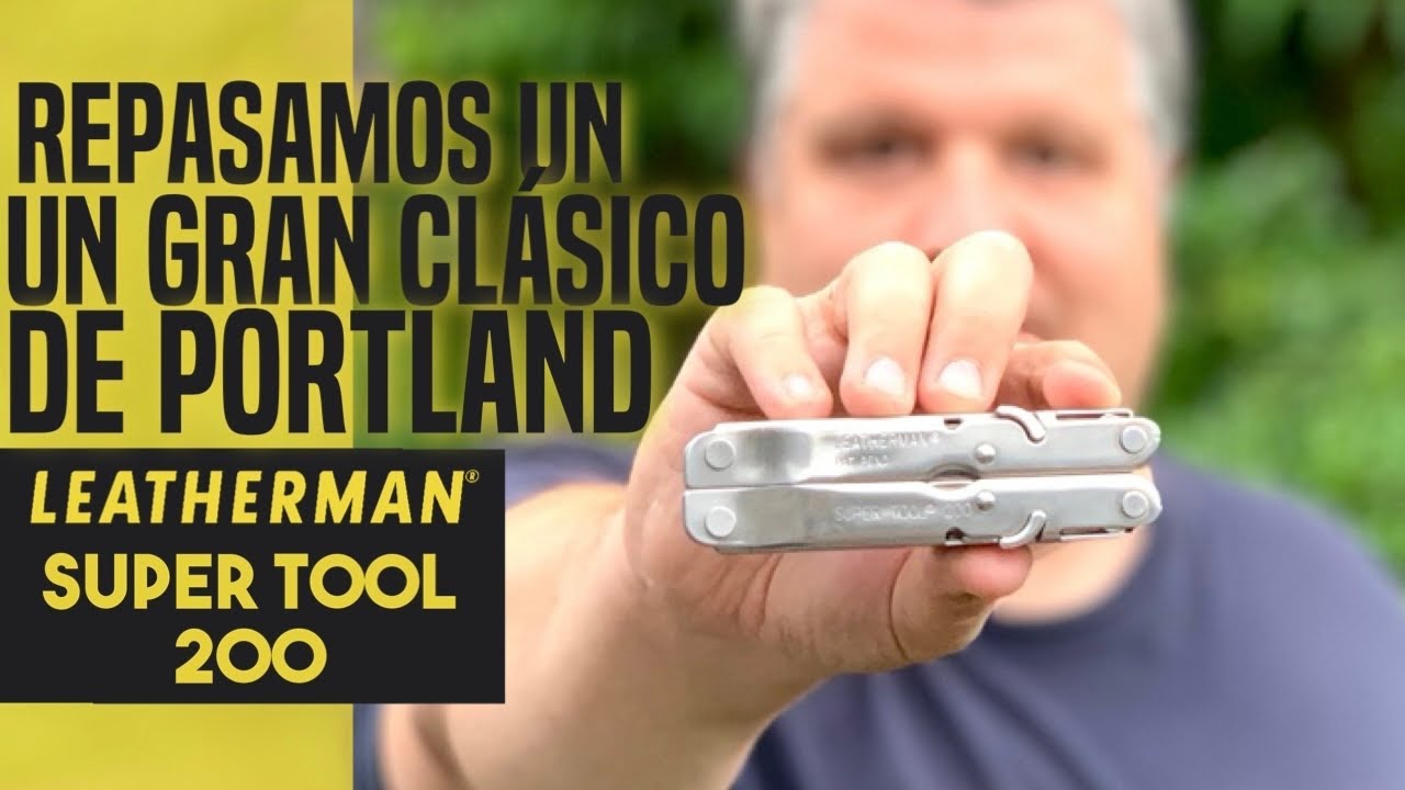 LEATHERMAN SUPER TOOL 200: multiherramienta OLD-SCHOOL INDESTRUCTIBLE. Revisión EDC4K