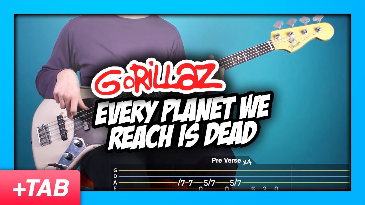 Gorillaz - Every Planet We Reach Is Dead | Bass Cover with Play Along Tabs