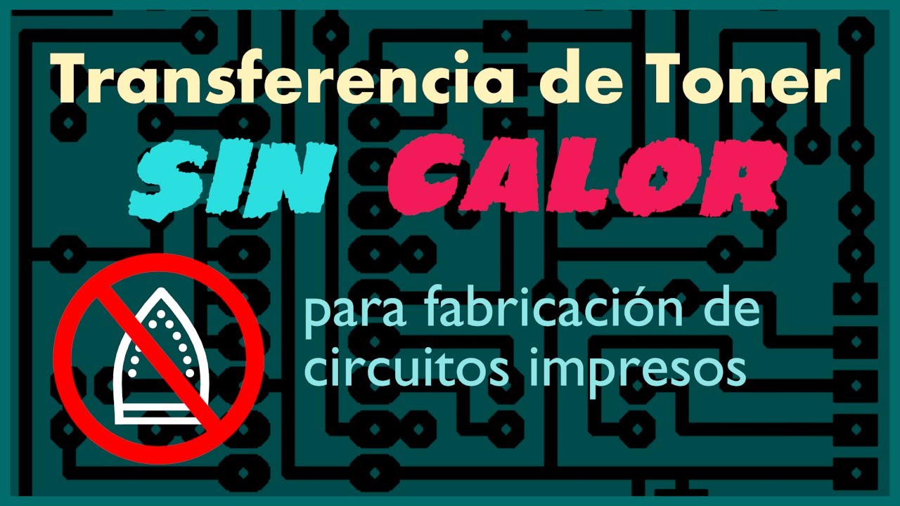 Fabricaci&oacute;n de circuitos Impresos SIN uso de calor