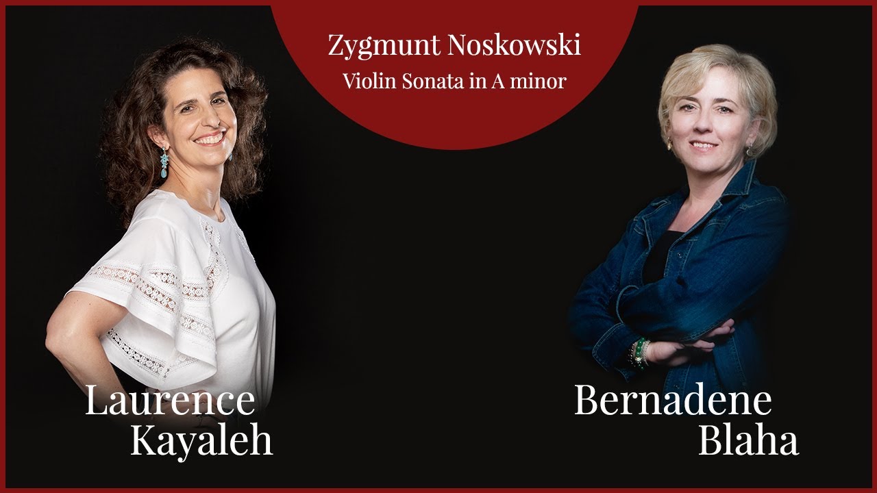 Z. Noskowski: Violin Sonata in A minor - Laurence Kayaleh (ロロンス・カヤレイ) & Bernadene Blaha