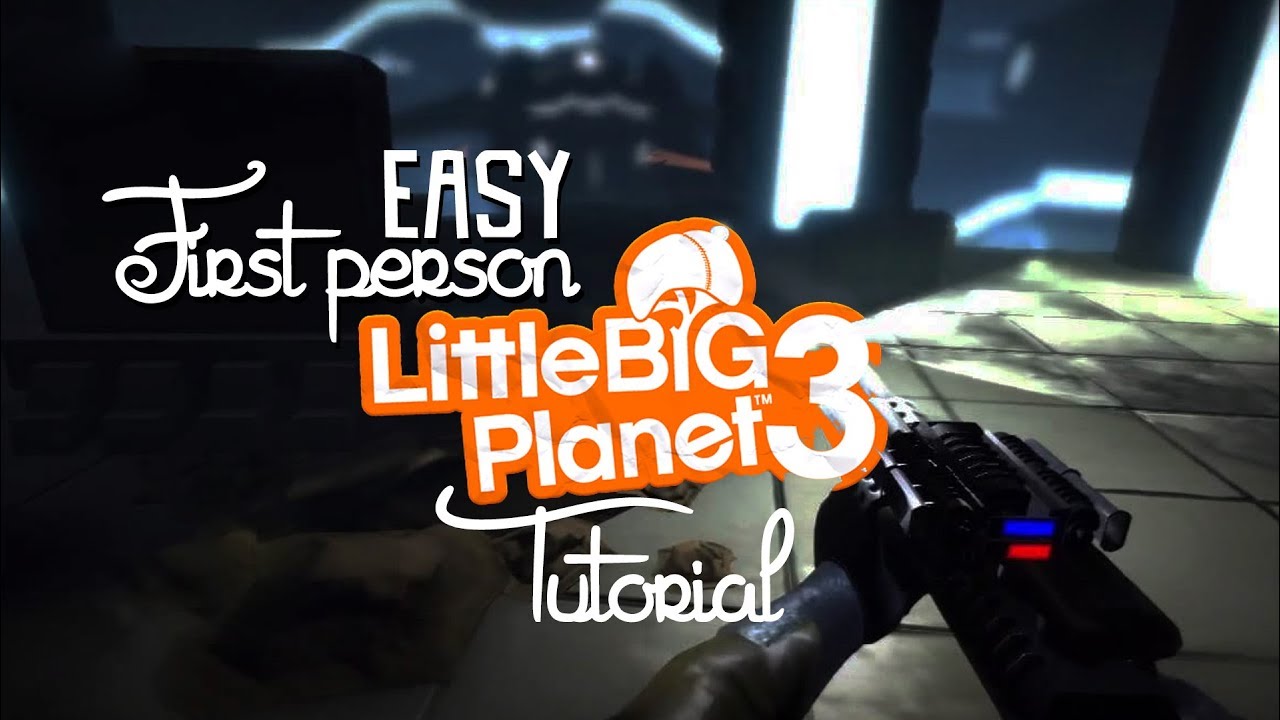 LittleBigPlanet 3 | How To: Create a 3D FPS (EASY/BASIC!)