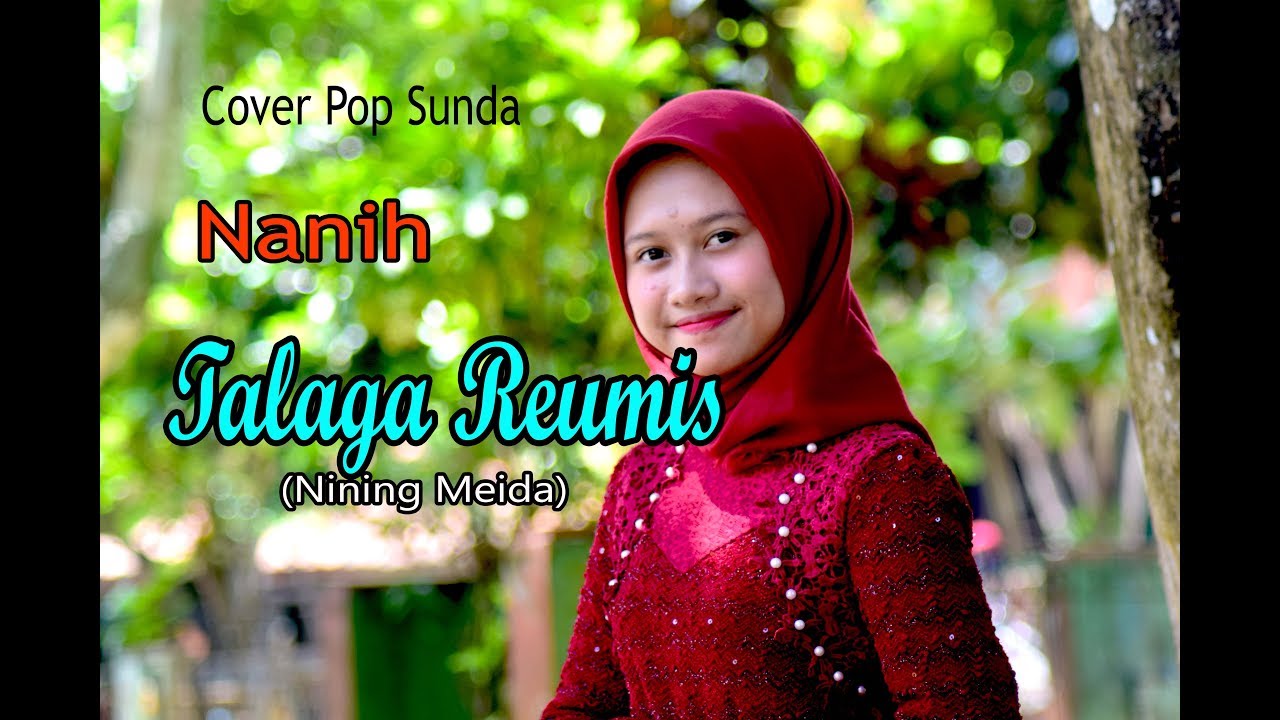 TALAGA REUMIS (Nining Meida) - Nanih (Pop Sunda Cover)