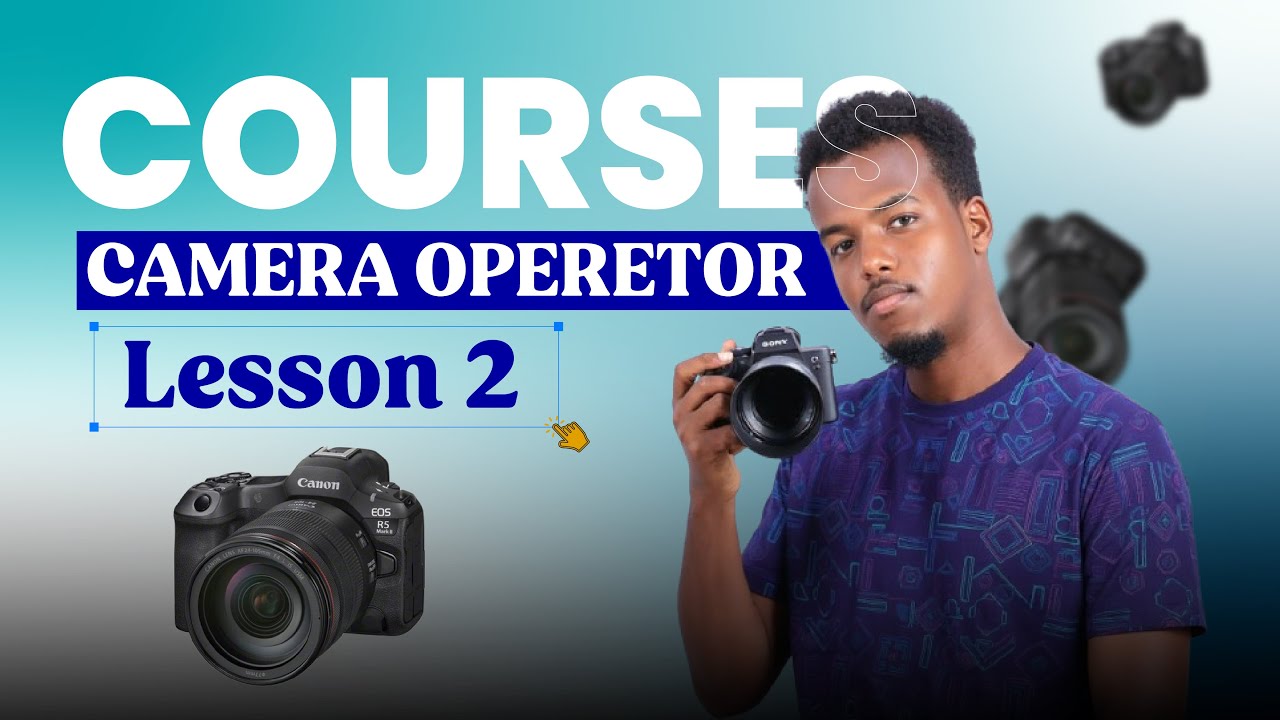 lesson 2 Course camera operetor || Casharka 2aad