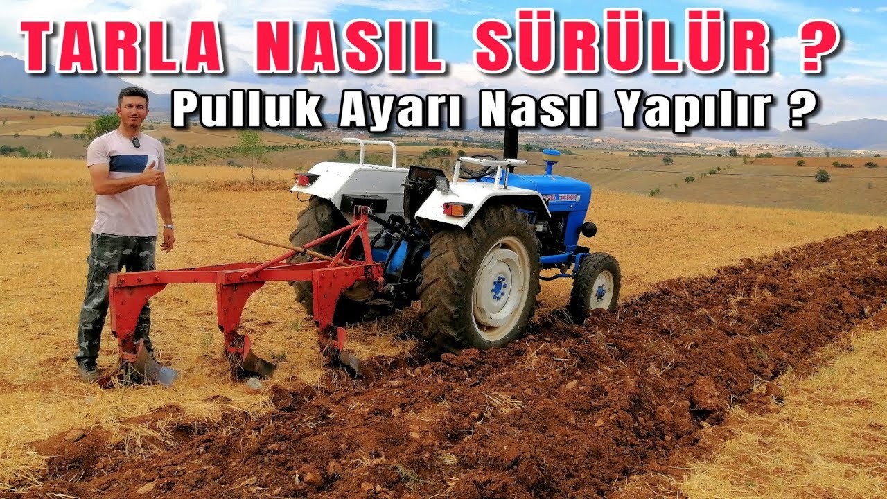 Tarla Nasıl Sürülür ? Pulluk Ayarı Nasıl Yapılır ?