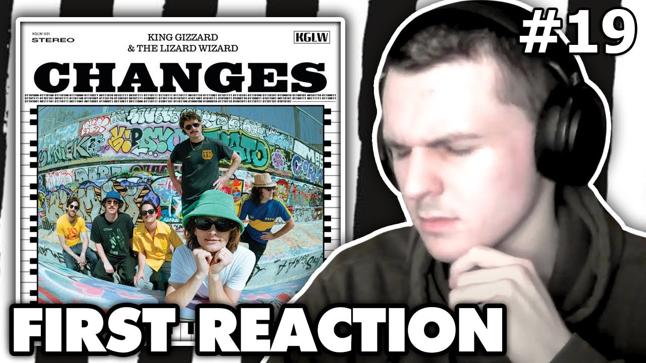 First Reaction to King Gizzard & the Lizard Wizard - Changes (Full Album)